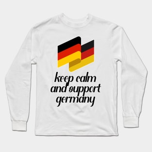 Keep Calm And Support Germany Long Sleeve T-Shirt